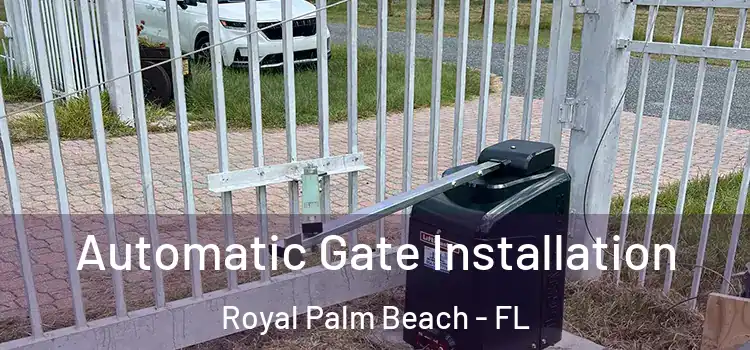 Automatic Gate Installation Royal Palm Beach - FL