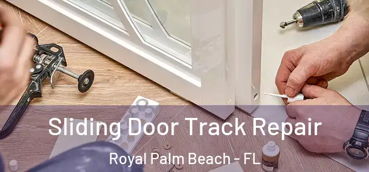 Sliding Door Track Repair Royal Palm Beach - FL